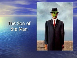 The Son of the Man 