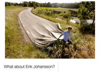What about Erik Johansson?
 