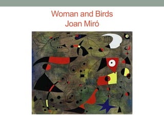 Woman and Birds
  Joan Miró
 