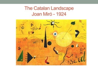 The Catalan Landscape
   Joan Miró - 1924
 