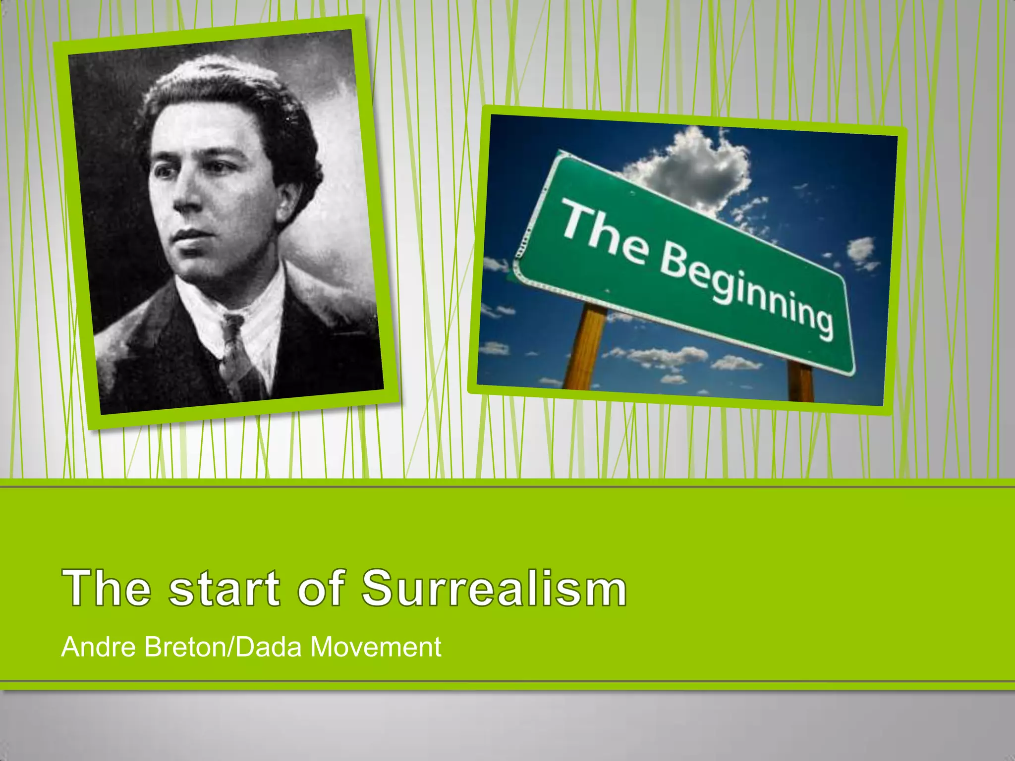 Andre Breton/Dada Movement
 