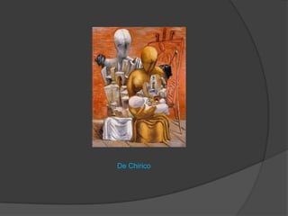 De Chirico
 