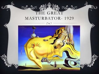 THE GREAT
MASTURBATOR- 1929
 