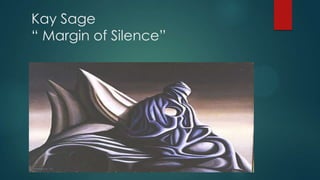 Kay Sage
“ Margin of Silence”
 