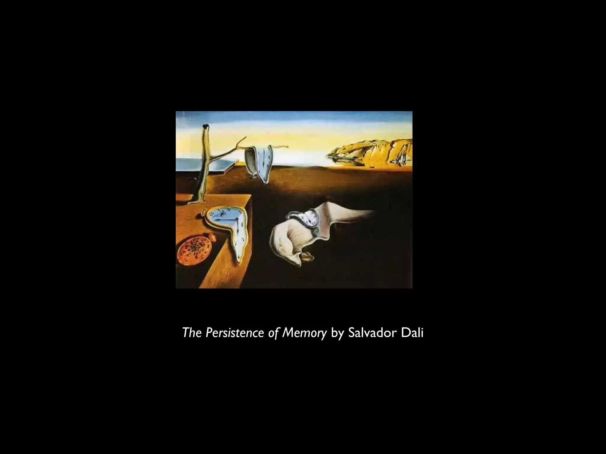The Persistence of Memory by Salvador Dali