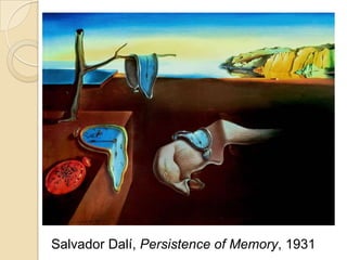 Salvador Dalí, Persistence of Memory, 1931

 