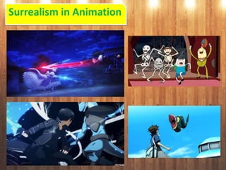 Surrealism in Animation
 