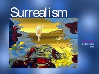 Self Portrait
by Salvador
Dali
Surrealism
 