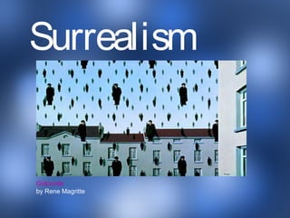 Golconde
by Rene Magritte
Surrealism
 
