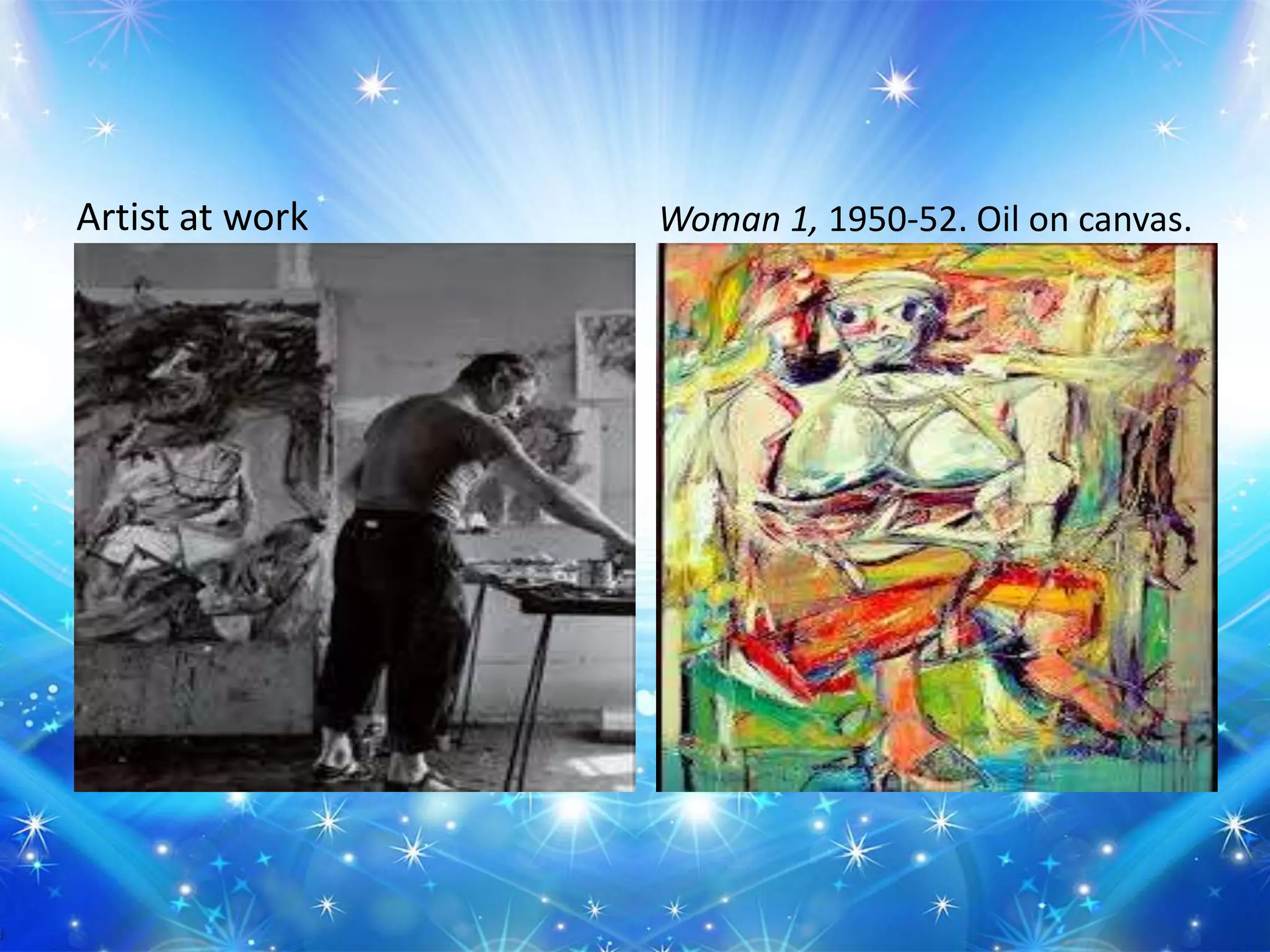 Artist at work Woman 1, 1950-52. Oil on canvas.
 