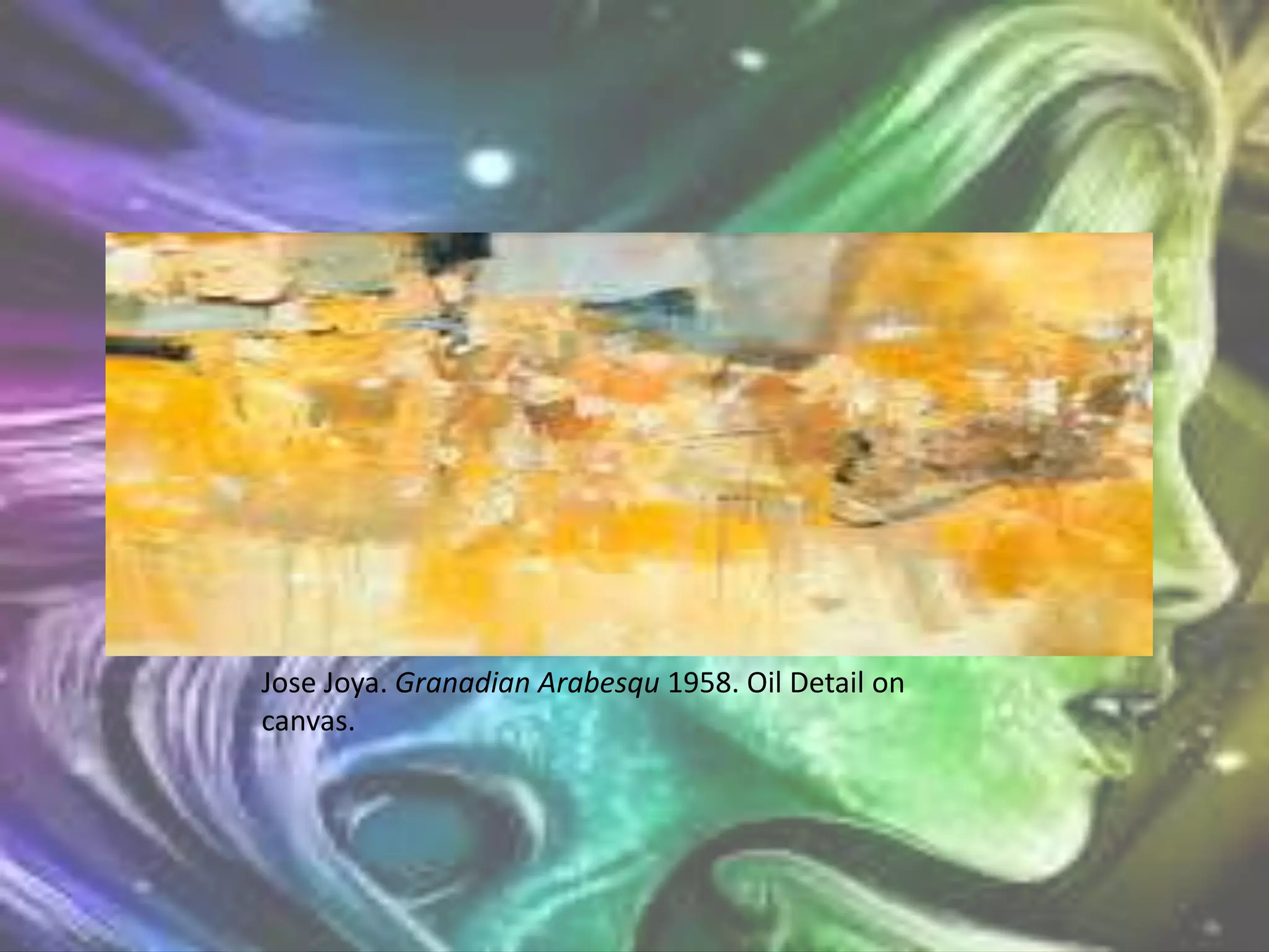 Jose Joya. Granadian Arabesqu 1958. Oil Detail on
canvas.
 