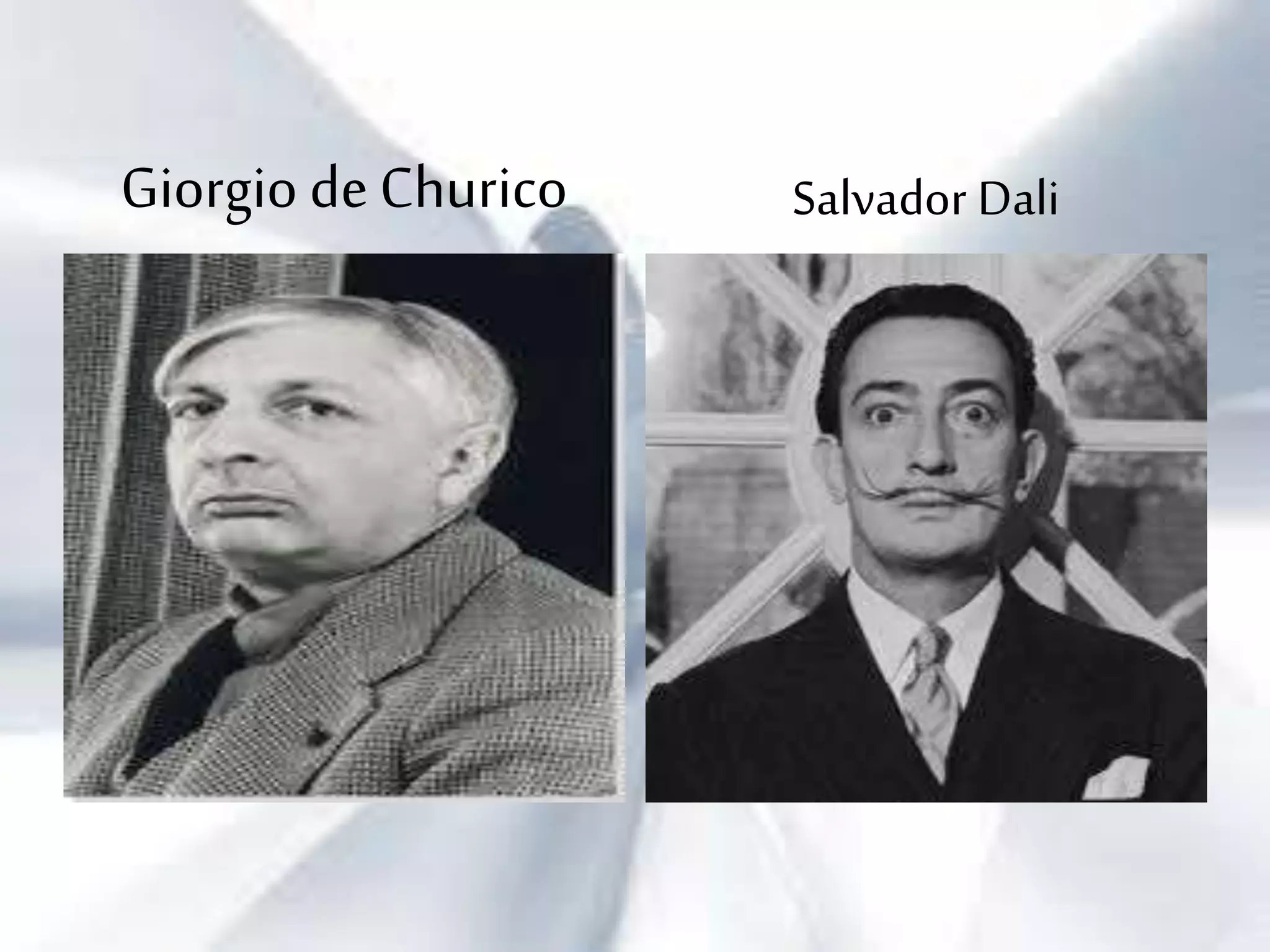 Giorgio deChurico Salvador Dali
 