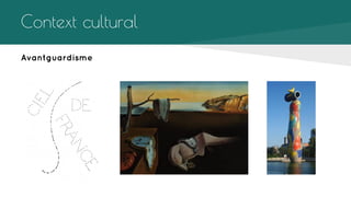 Context cultural
Avantguardisme

 
