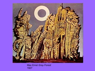 Max Ernst  Gray Forest  1927  