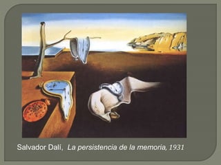 Salvador Dalí, La persistencia de la memoria, 1931
 