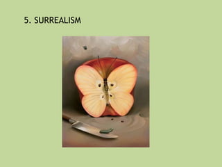 5. SURREALISM
 
