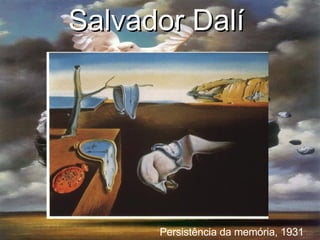 Salvador Dalí   Persistência da memória, 1931 