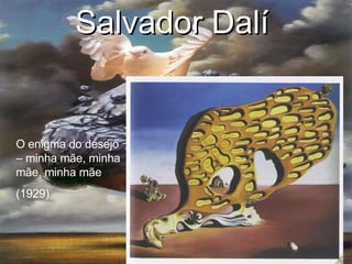 Salvador Dalí   O enigma do desejo – minha mãe, minha mãe, minha mãe (1929) 