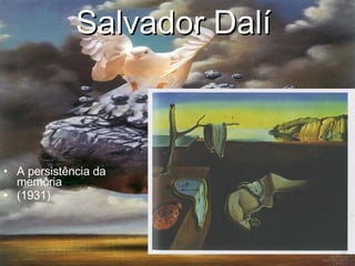 Salvador Dalí   A persistência da memória (1931) 