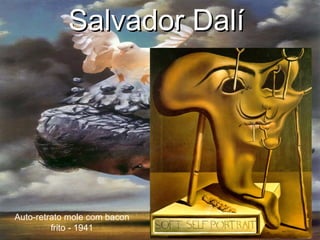 Salvador Dalí   Auto-retrato mole com bacon frito - 1941 