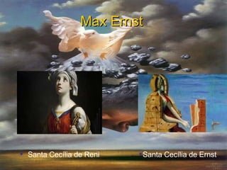 Max Ernst   Santa Cecília de Reni Santa Cecília de Ernst 