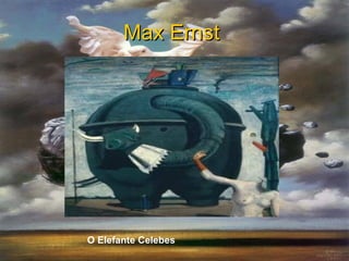 Max Ernst   O Elefante Celebes 