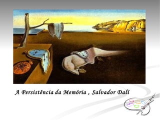 A Persistência   da   Memória , Salvador Dalí 