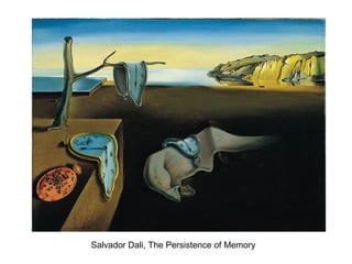 Salvador Dali, The Persistence of Memory
 