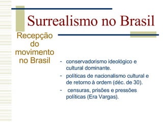 Surrealismo no Brasil
Principais
 autores:



        Cícero Dias




                      Melancia
