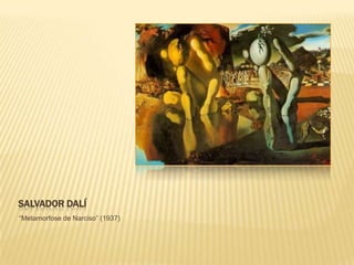 SALVADOR DALÍ
“Metamorfose de Narciso” (1937)
 