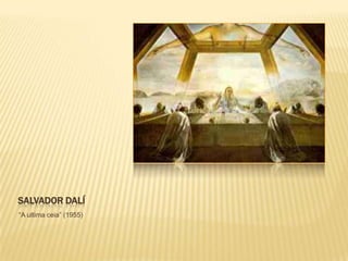SALVADOR DALÍ
“A ultima ceia” (1955)
 