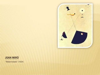 JOAN MIRÓ
“Maternidade” (1924)
 