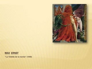 MAX ERNST
“La Toilette de la mariée” (1940)
 
