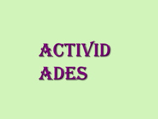 Activid
ades
 