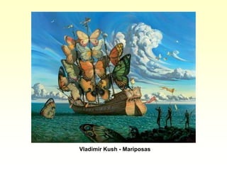 Vladimir Kush - Mariposas
 