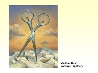 Vladimir Kush
«Always Together»
 