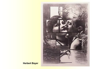 Herbert Bayer
 