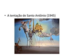 • A tentação de Santo Antônio (1945)
 