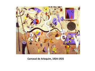 Carnaval de Arlequim, 1924-1925
 