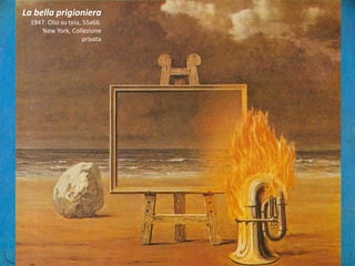 La bella prigioniera
1947. Olio su tela, 55x66.
New York, Collezione
privata
 