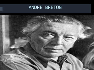 ANDRÉ BRETON
 