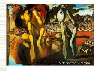 Metamorfose de narciso
 