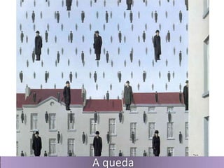 A queda

 