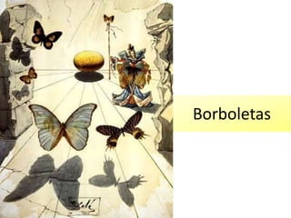 Borboletas

 
