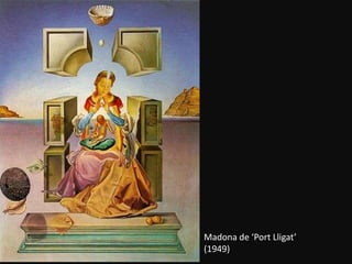 Madona de ‘Port Lligat’
(1949)

 
