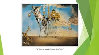 “A Tentação de Santo Antônio”
 