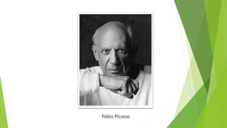 Pablo Picasso
 