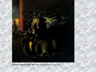 O Sonho, Salvador Dali, 1926, Félix Labisse Collection, New York
 