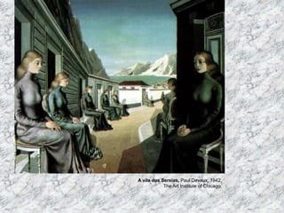 A vila das Sereias, Paul Devaux, 1942,
The Art Institute of Chicago.
 