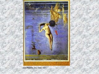 Les Pléiades, Max Ernst, 1921
 